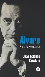 Icon image Álvaro: Su vida y su siglo