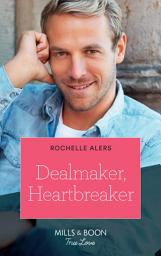 Icon image Dealmaker, Heartbreaker (Wickham Falls Weddings, Book 6) (Mills & Boon True Love)