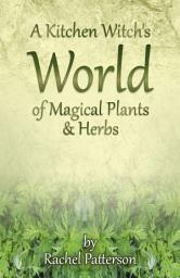 Icon image A Kitchen Witch's World of Magical Herbs & Plants