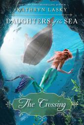 Icon image The Crossing (Daughters of the Sea #4)