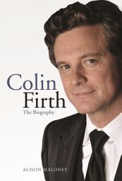 Icon image Colin Firth: The Biography