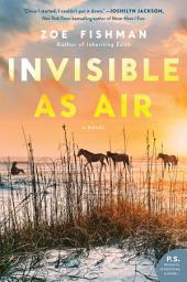 Icon image Invisible as Air: A Novel