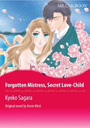 Icon image FORGOTTEN MISTRESS, SECRET LOVE-CHILD: Mills & Boon Comics