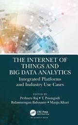 Icon image The Internet of Things and Big Data Analytics: Integrated Platforms and Industry Use Cases