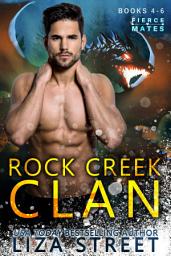 Icon image Fierce Mates: Rock Creek Clan, Books 4 - 6