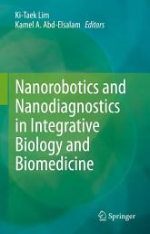 Icon image Nanorobotics and Nanodiagnostics in Integrative Biology and Biomedicine