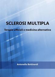 Icon image Sclerosi multipla - Terapie ufficiali e medicina alternativa