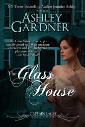 Icon image The Glass House: A Regency Historical Mystery