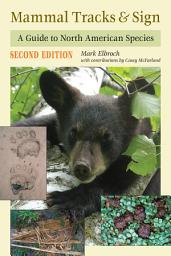 Icon image Mammal Tracks & Sign: A Guide to North American Species, Edition 2