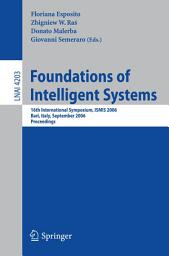 Icon image Foundations of Intelligent Systems: 16th International Symposium, ISMIS 2006, Bari, Italy, September 27-29, 2006, Proceedings