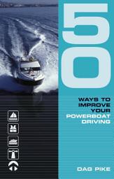 Icon image 50 Ways to Improve Your Powerboat Driving