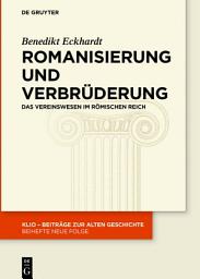 Icon image Romanisierung und Verbrüderung: Das Vereinswesen im römischen Reich