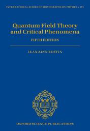 Icon image Quantum Field Theory and Critical Phenomena: Fifth Edition, Edition 5