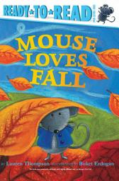 Icon image Mouse Loves Fall: Ready-to-Read Pre-Level 1