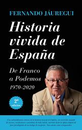 Icon image Historia vivida de España: De Franco a Podemos