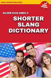 Icon image Shorter Slangs Dictionary: Pocket Book