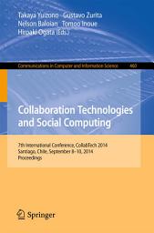 Icon image Collaboration Technologies and Social Computing: 7th International Conference, CollabTech 2014, Santiago, Chile, September 8-10, 2014. Proceedings