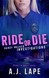 Icon image Ride or Die: A Female Sleuth Thriller