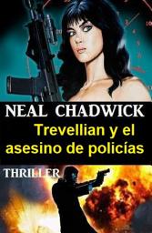 Icon image Trevellian y el asesino de policías: Thriller