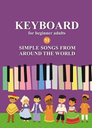 Icon image Keyboard for Beginner Adults. 51 Simple Songs from Around the World