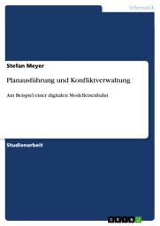 Icon image Planausführung und Konfliktverwaltung: Am Beispiel einer digitalen Modelleisenbahn