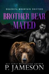 Icon image Brother Bear Mated: A Witch and Bear Shifter Romance