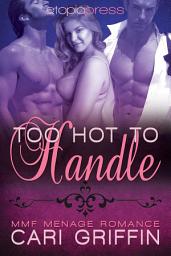 Icon image Too Hot to Handle: MMF Menage Romance