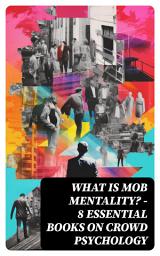 Icon image WHAT IS MOB MENTALITY? - 8 Essential Books on Crowd Psychology