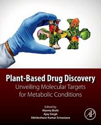 Icon image Plant-Based Drug Discovery: Unveiling Molecular Targets for Metabolic Conditions