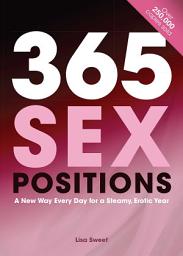 Icon image 365 Sex Positions: A New Way Every Day for a Steamy, Erotic Year