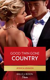 Icon image Good Twin Gone Country (Mills & Boon Desire) (Dynasties: Beaumont Bay, Book 4)