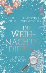 Icon image Die Weihnachtsdiebin. Eiskalt erwischt: Roman