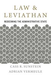 Icon image Law and Leviathan: Redeeming the Administrative State