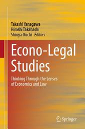 Icon image Econo-Legal Studies: Thinking Through the Lenses of Economics and Law