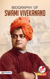 Icon image Biography of Swami Vivekanand: Inspirational Biographies For Children: Biography of Swami Vivekanand: Shaping the Minds of Young India