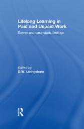 Icon image Lifelong Learning in Paid and Unpaid Work: Survey and Case Study Findings