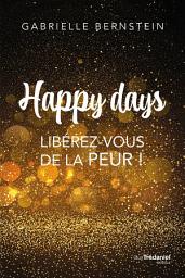 Icon image Happy Days - Libérez-vous de la peur !