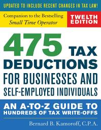 Icon image 475 Tax Deductions for Businesses and Self-Employed Individuals: An A-to-Z Guide to Hundreds of Tax Write-Offs, Edition 12