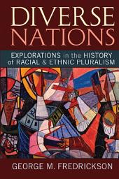 Icon image Diverse Nations: Explorations in the History of Racial and Ethnic Pluralism