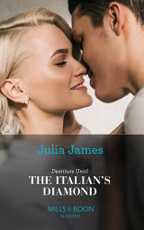 Icon image Destitute Until The Italian's Diamond (Mills & Boon Modern)