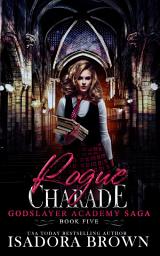 Icon image Rogue Charade: A Paranormal Academy Mythology Urban Fantasy Romance