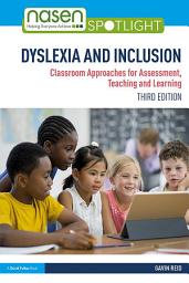 Icon image Dyslexia and Inclusion: Classroom Approaches for Assessment, Teaching and Learning, Edition 3