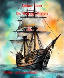 Icon image Die Welt der Piraten: Aufregende Abenteuer