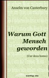 Icon image Warum Gott Mensch geworden: (Cur deus homo)