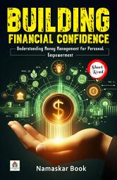 Icon image Building Financial Confidence: Understanding Money Management for Personal Empowerment