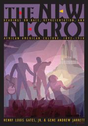 Icon image The New Negro: Readings on Race, Representation, and African American Culture, 1892-1938