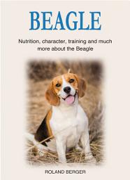 Icon image Beagle: Nutrition, character, training and much more about the Beagle