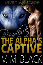 Icon image Haven & Escape Bundle: The Alpha's Captive BBW Werewolf Paranormal Romance Bundle Books 4-5