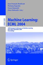 Icon image Machine Learning: ECML 2004: 15th European Conference on Machine Learning, Pisa, Italy, September 20-24, 2004, Proceedings