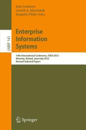 Icon image Enterprise Information Systems: 14th International Conference, ICEIS 2012, Wroclaw, Poland, June 28 - July 1, 2012, Revised Selected Papers